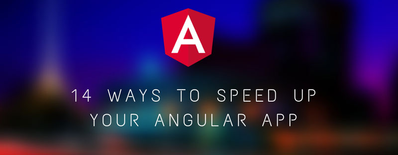 14 Ways to Speed Up Your Angular App